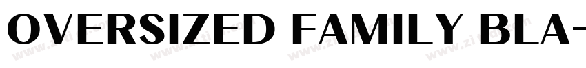 OVERSIZED FAMILY BLA字体转换